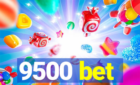 9500 bet